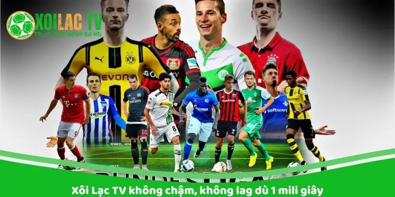 Xoilac TV không chậm, không lag dù chỉ là 1s