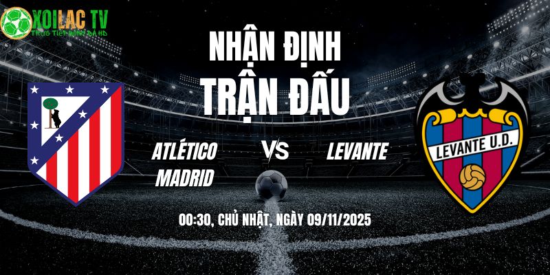 Nhận định Atlético Madrid vs Levante: Màn Kịch Của Võ Sĩ Đấu Bò 5 Nhận định Atletico Madrid vs Levante